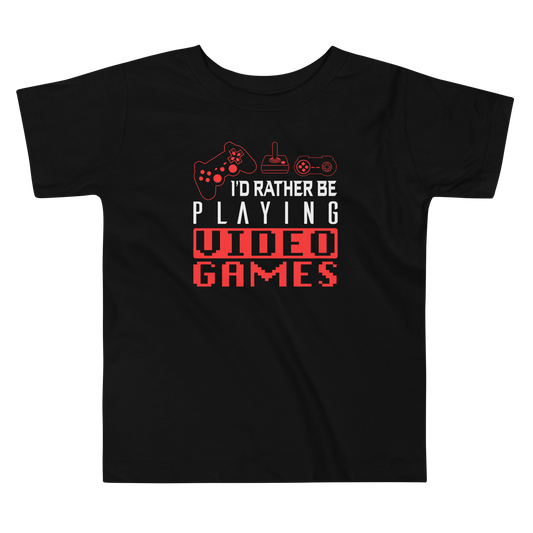 I'd Rather Be Playing Video Games- Toddler Tee